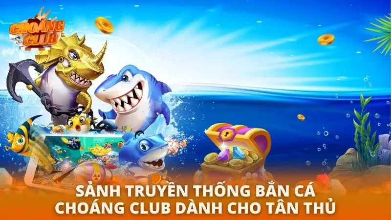 Bắn Cá Choáng Club
