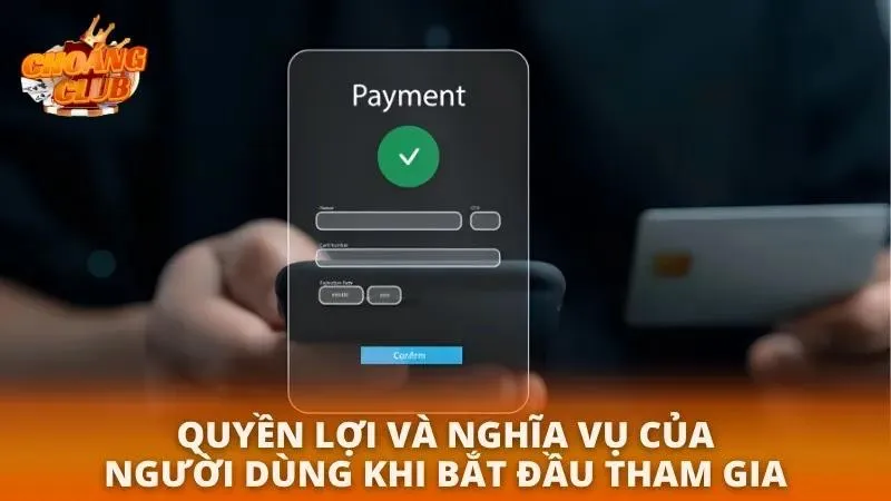 Quyền lợi và nghĩa vụ mà người tham gia phải chấp hành khi chơi tại cổng game