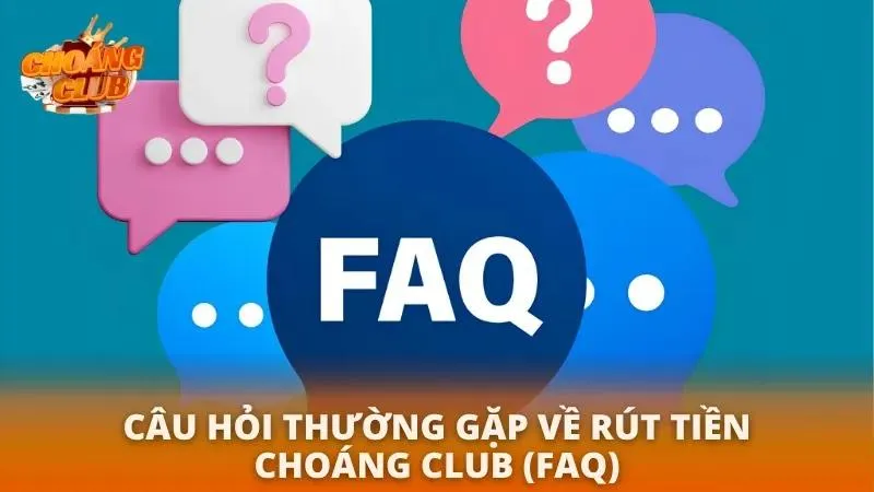 FAQs về các vấn đề khi rút tiền tại cổng game